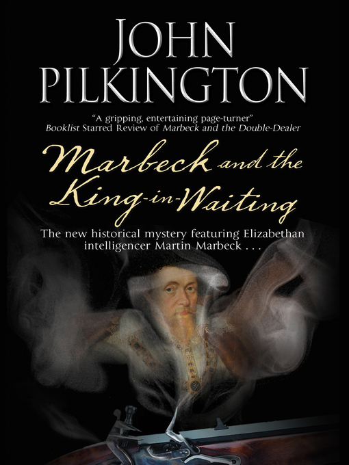 Title details for Marbeck and the King-in-Waiting by John Pilkington - Available